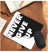 Customized- Never Give Up Mouse Pad